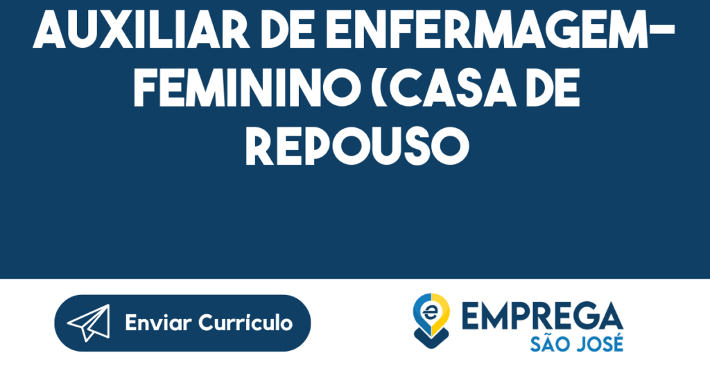 Auxiliar De Enfermagem- Feminino (Casa De Repouso Idosos)-São José Dos Campos - Sp 1