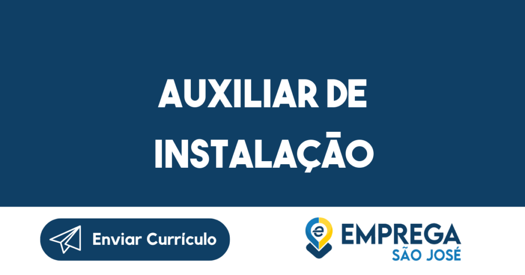 Auxiliar De Instalação-São José Dos Campos - Sp 1