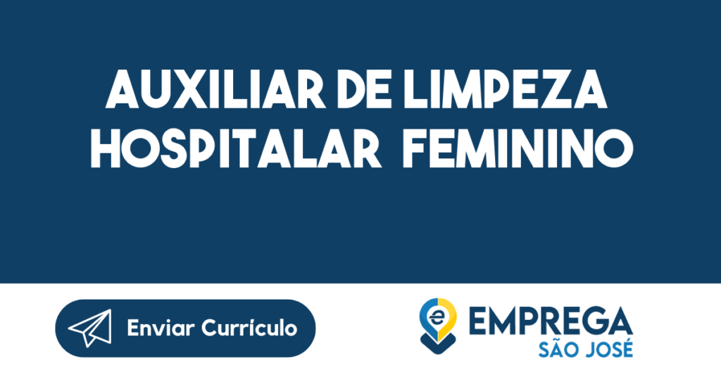 Auxiliar De Limpeza Hospitalar Feminino-São José Dos Campos - Sp 1