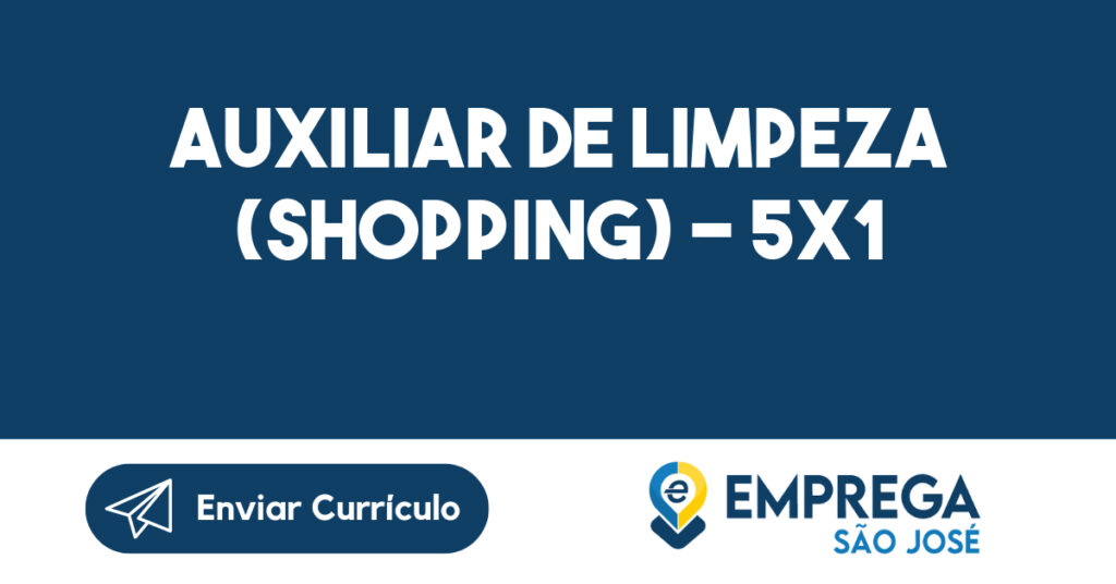 Auxiliar De Limpeza (Shopping) - 5X1-São José Dos Campos - Sp 1