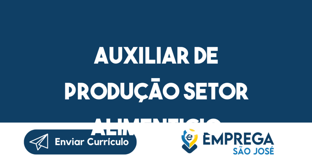 Auxiliar De Produção Setor Alimenticio-São José Dos Campos - Sp-São José Dos Campos - Sp 1