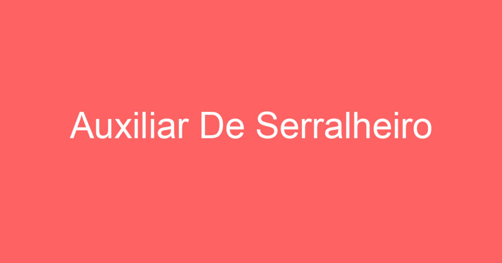 Auxiliar De Serralheiro 1