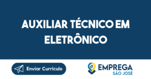 Auxiliar Técnico Em Eletrônico-São José Dos Campos - Sp 3