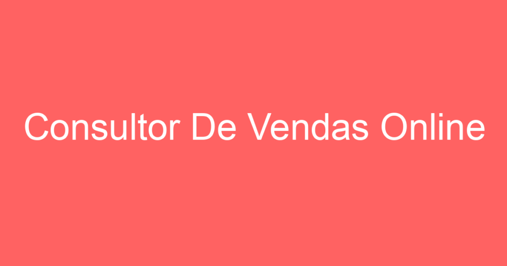 Consultor De Vendas Online 1