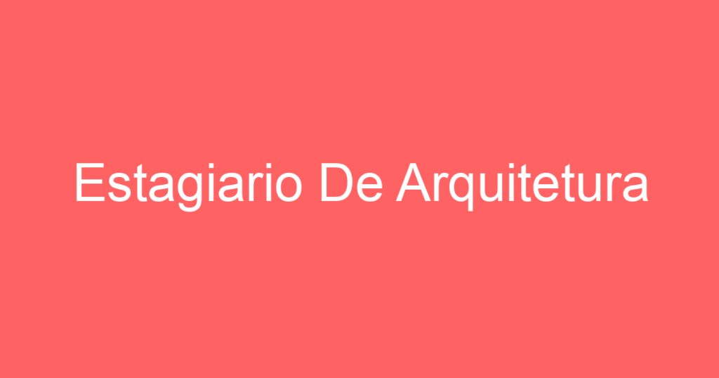 Estagiario De Arquitetura 1