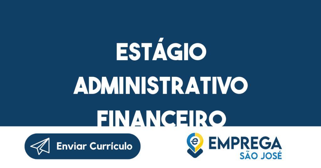 Estágio Administrativo Financeiro-São José Dos Campos - Sp 1