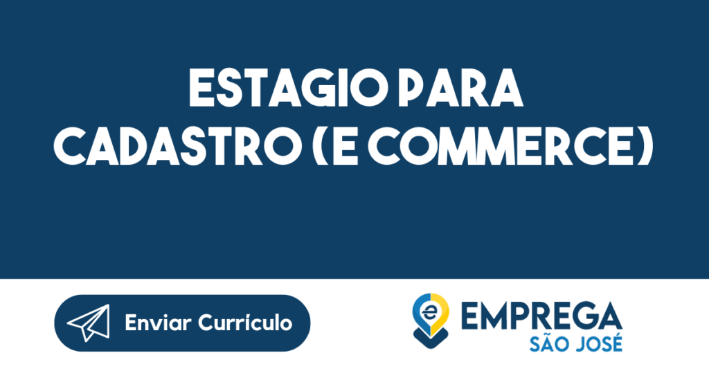 Estagio Para Cadastro (E Commerce)-São José Dos Campos - Sp 1