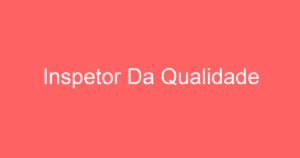 Inspetor Da Qualidade 6