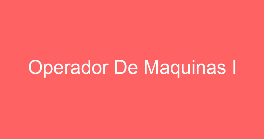 Operador De Maquinas I 1