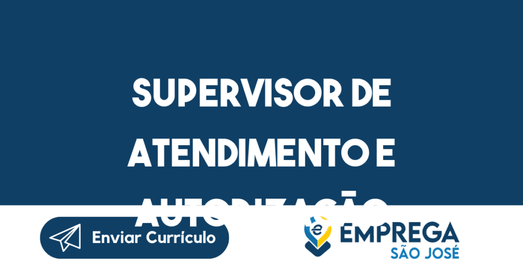 Supervisor De Atendimento E Autorização Cirurgia E Opme-São José Dos Campos - Sp 1