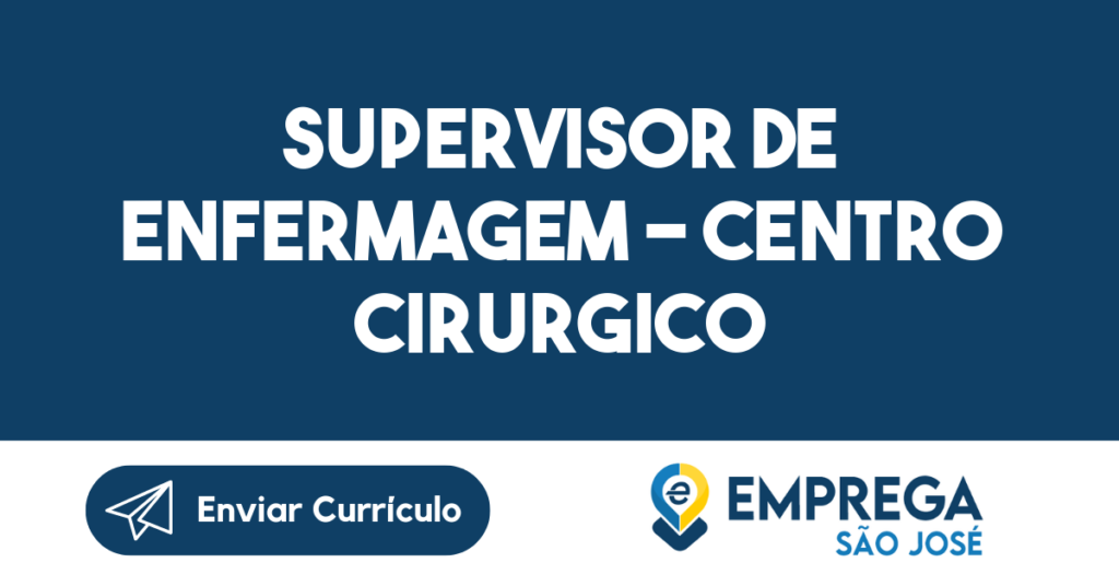 Supervisor De Enfermagem - Centro Cirurgico-São José Dos Campos - Sp 1