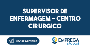 Supervisor De Enfermagem - Centro Cirurgico-São José Dos Campos - Sp 15