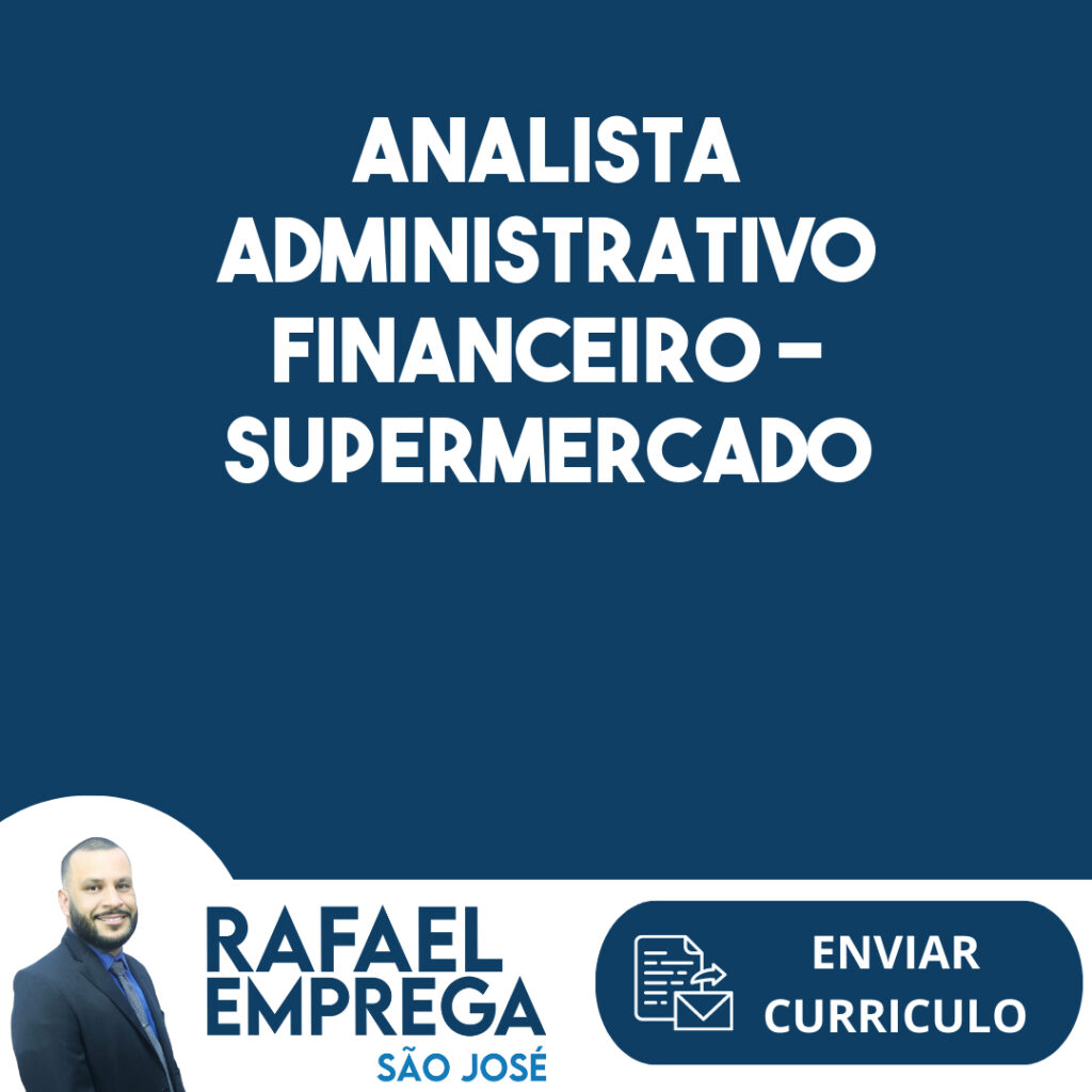 Analista Administrativo Financeiro - Supermercado-São José Dos Campos - Sp 1