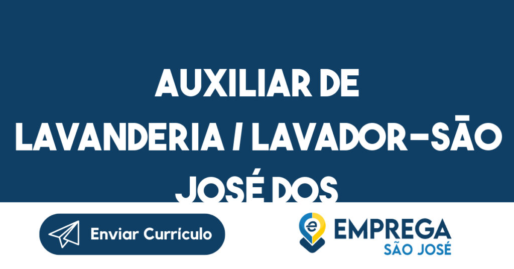 Auxiliar De Lavanderia / Lavador-São José Dos Campos - Sp 1