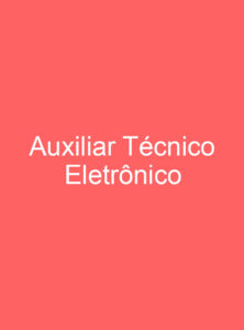 Auxiliar Técnico Eletrônico 5