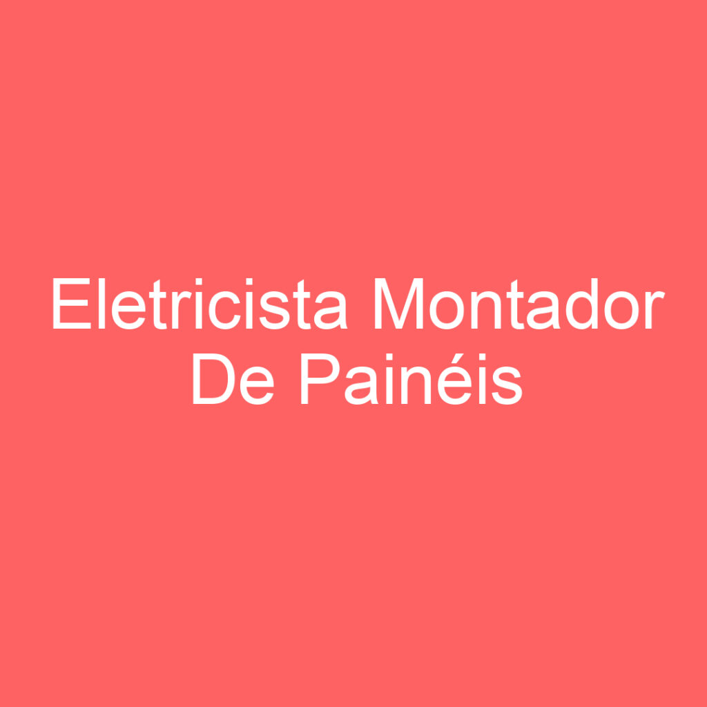 Eletricista Montador De Painéis-São José Dos Campos - Sp 1