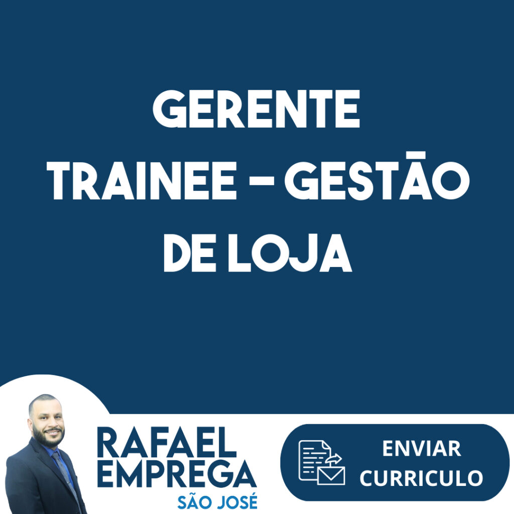 Gerente Trainee - Gestão De Loja-São José Dos Campos - Sp 1