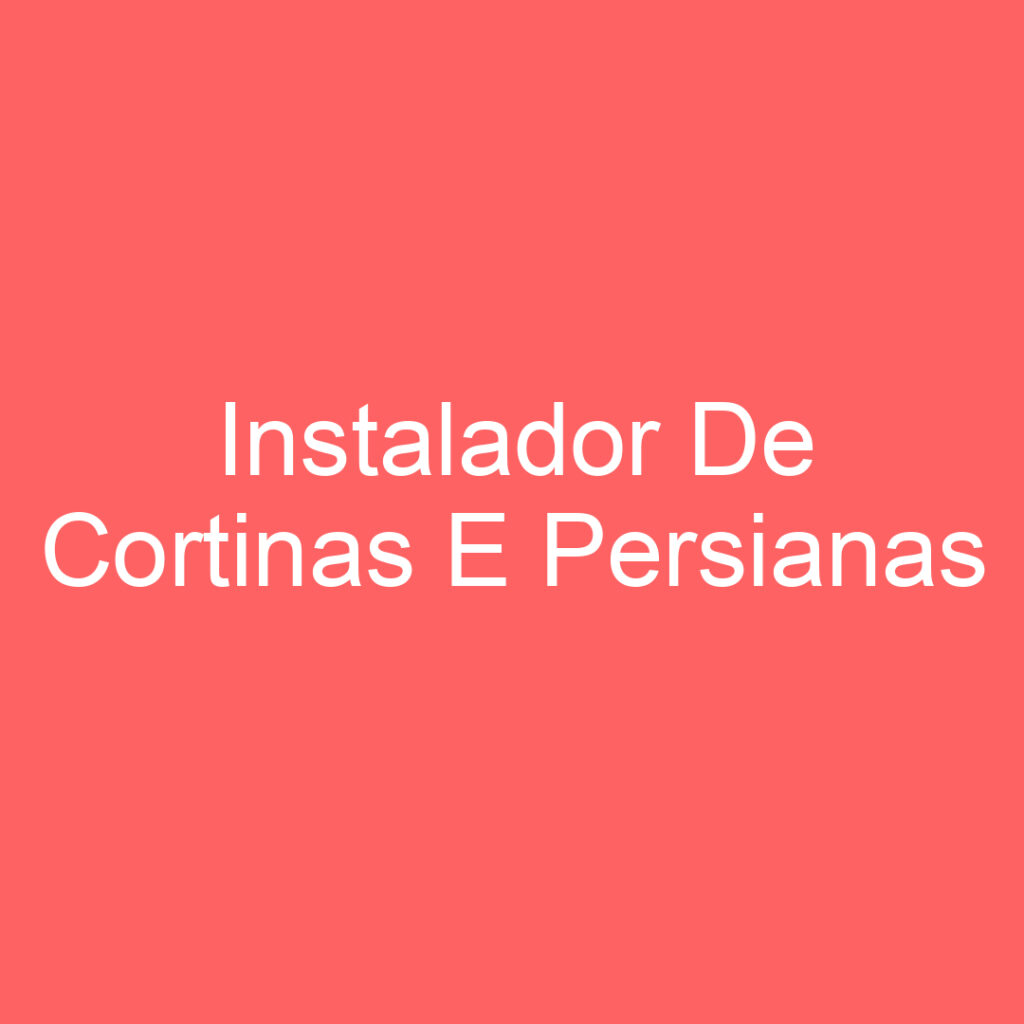 Instalador De Cortinas E Persianas 1