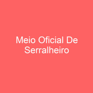 Meio Oficial De Serralheiro 11