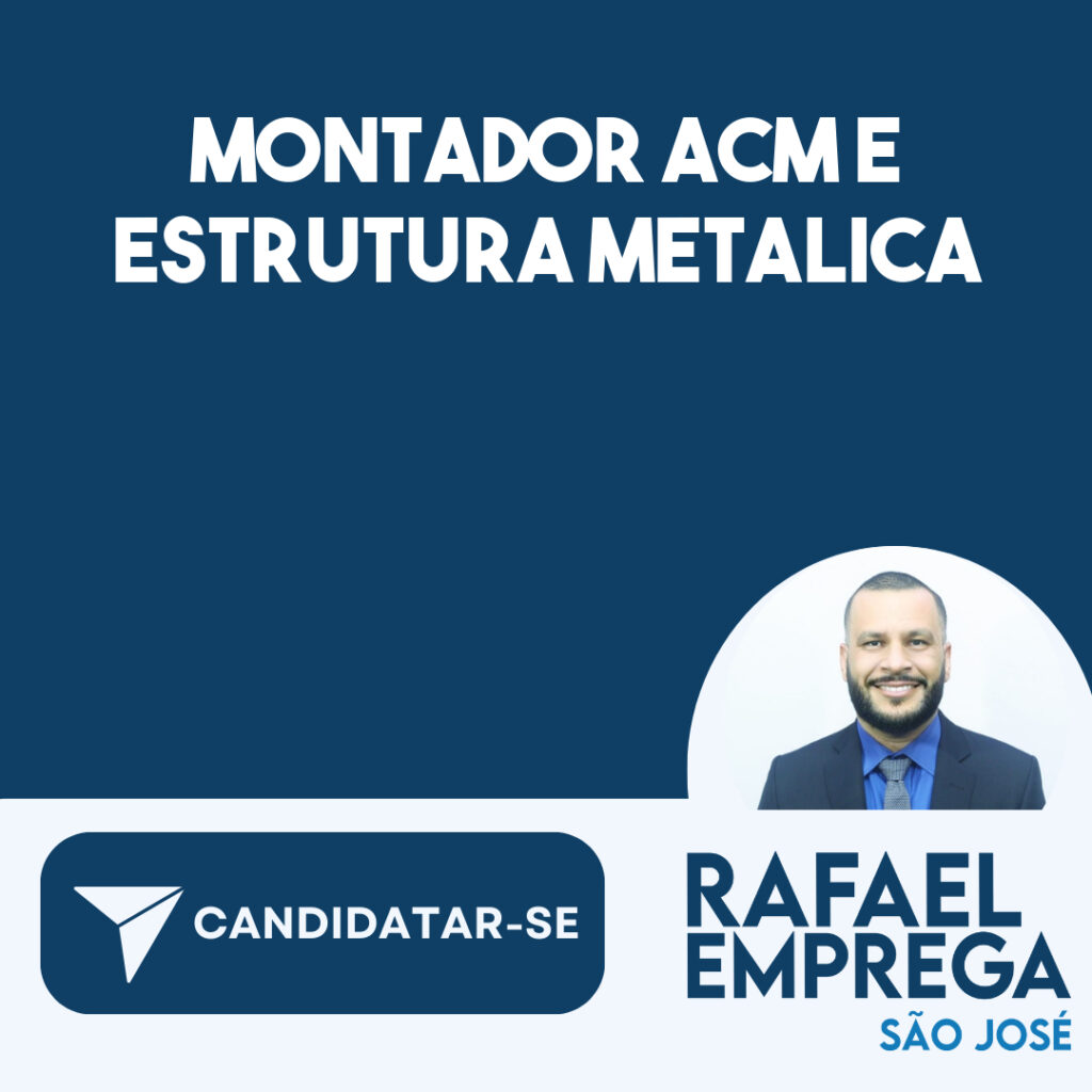 Montador Acm E Estrutura Metalica-São José Dos Campos - Sp 1