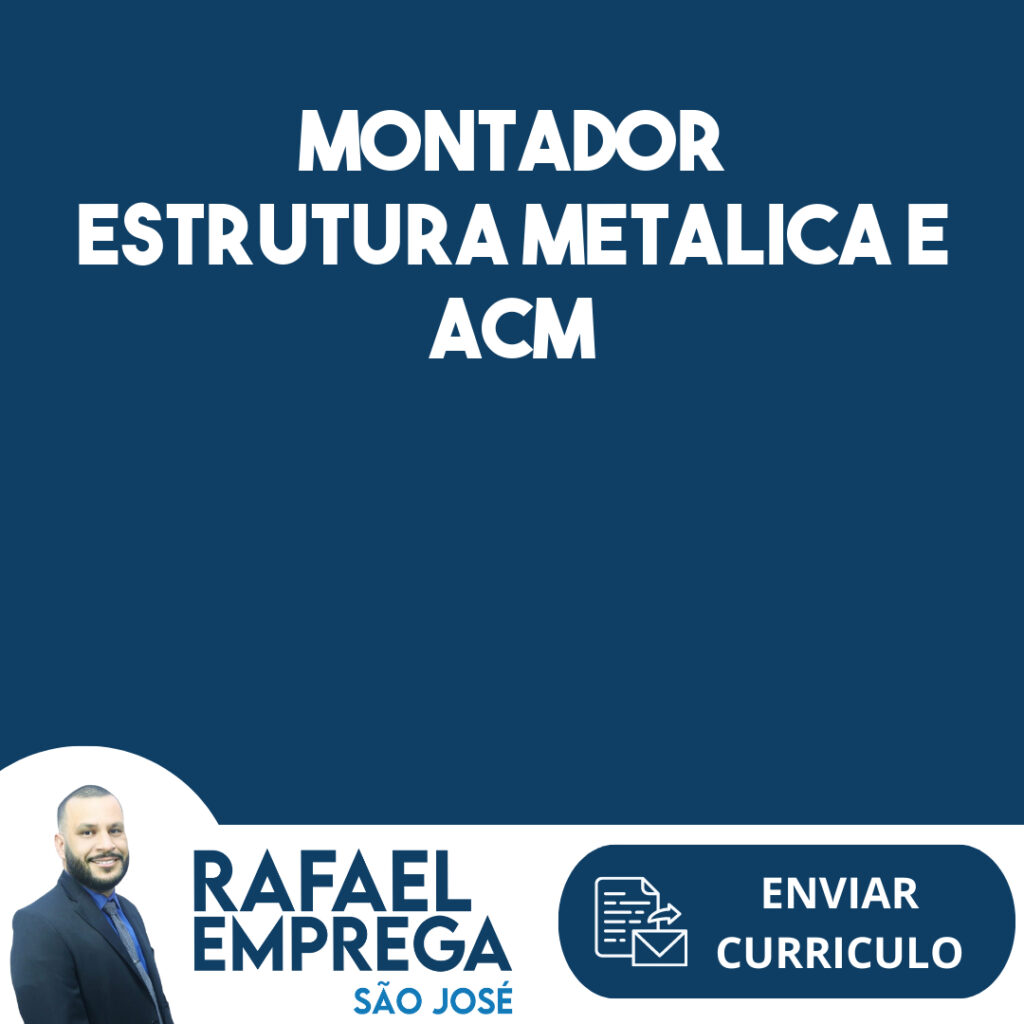 Montador Estrutura Metalica E Acm-São José Dos Campos - Sp 1