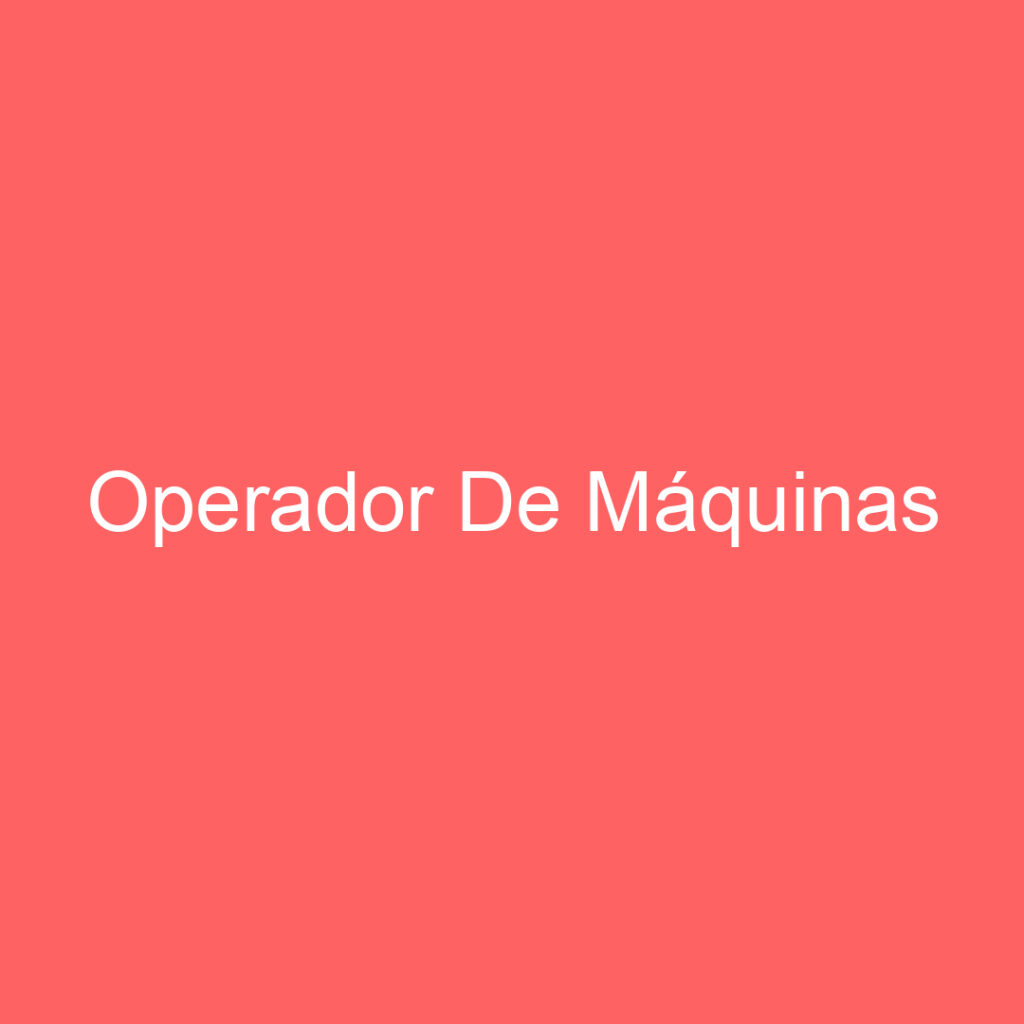 Operador De Máquinas 1