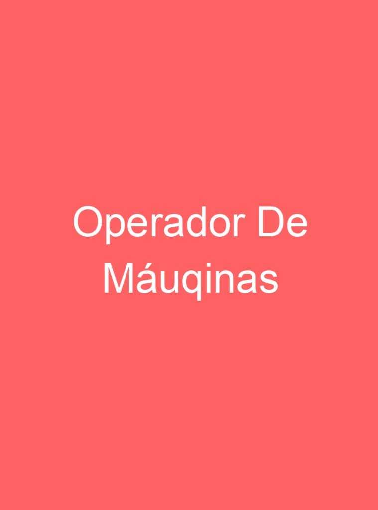 Operador De Máuqinas 1