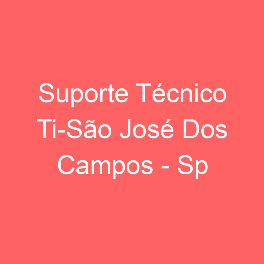 Suporte Técnico Ti-São José Dos Campos - Sp 1