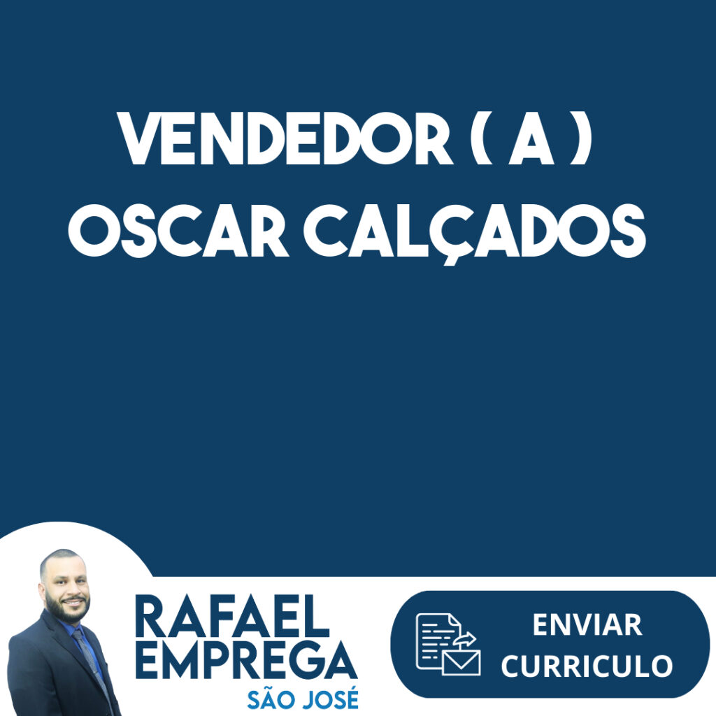 Vendedor ( A ) Oscar Calçados -São José Dos Campos - Sp 1