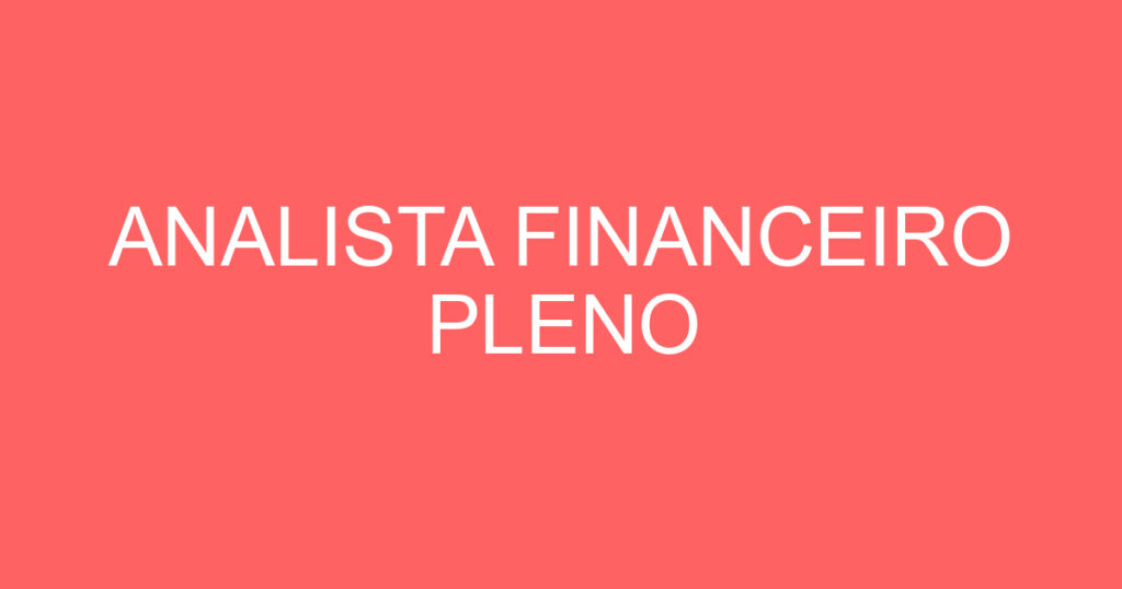 ANALISTA FINANCEIRO PLENO 1