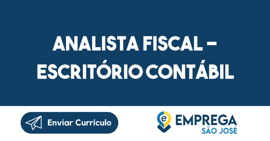 ANALISTA FISCAL - Escritório contábil-São José dos Campos - SP 1