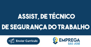 ASSIST, DE TÉCNICO DE SEGURANÇA DO TRABALHO-São José dos Campos - SP 8