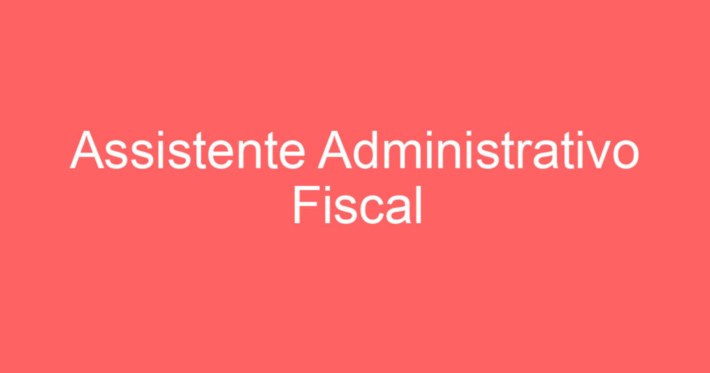 Assistente Administrativo Fiscal 1