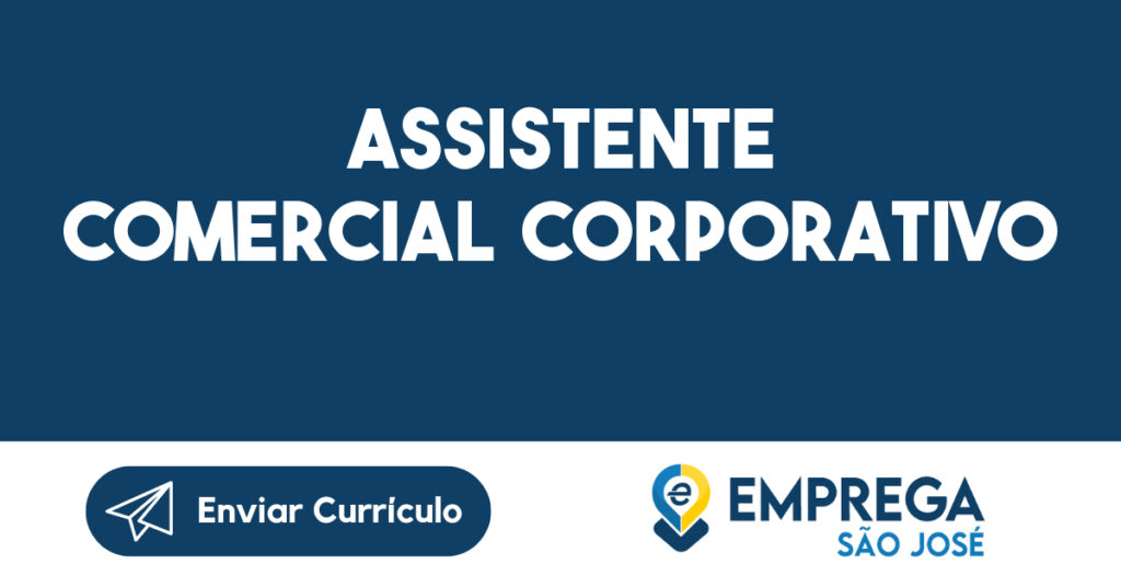 Assistente Comercial Corporativo-São José dos Campos - SP 1