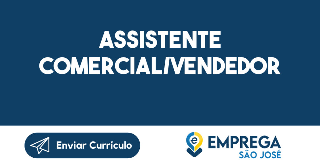 ASSISTENTE COMERCIAL/VENDEDOR-São José dos Campos - SP 1