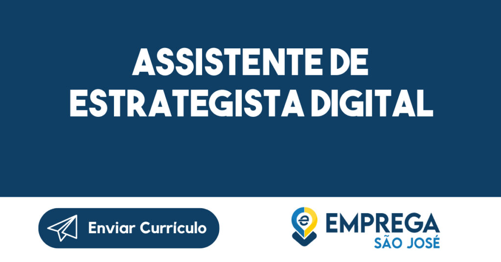 Assistente de Estrategista Digital-São José dos Campos - SP 1