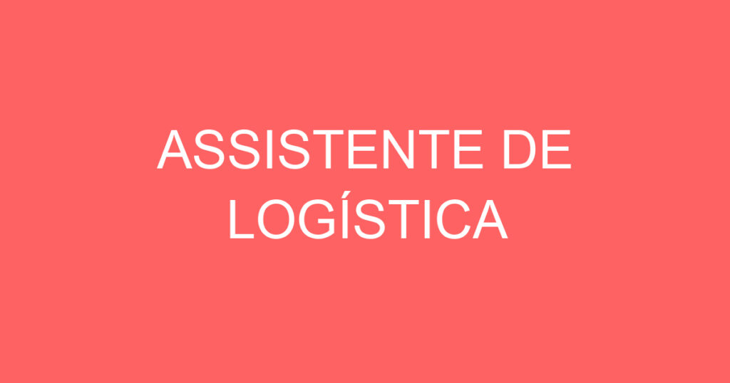 ASSISTENTE DE LOGÍSTICA 1