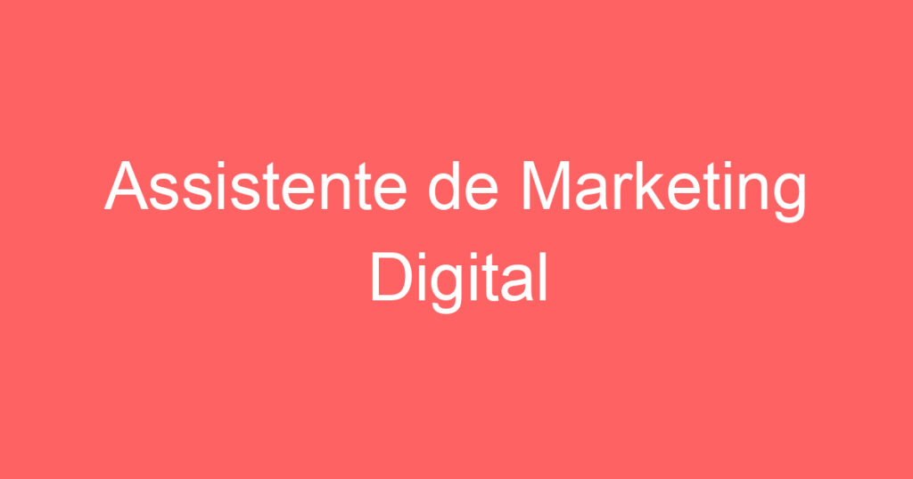 Assistente de Marketing Digital 1