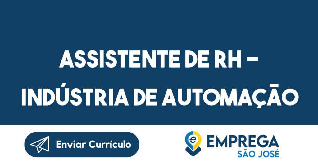 ASSISTENTE DE RH - INDÚSTRIA DE AUTOMAÇÃO-São José dos Campos - SP 1