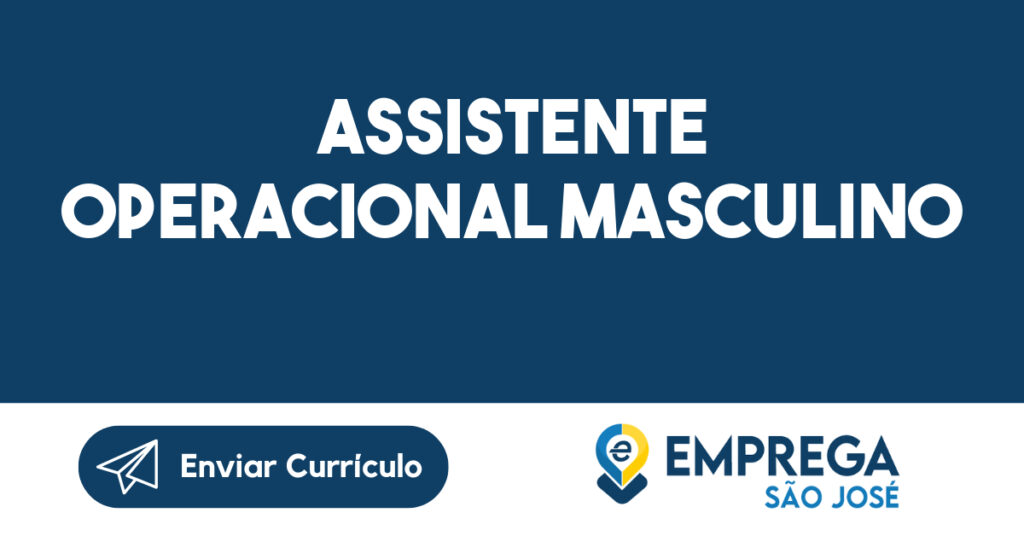 Assistente Operacional Masculino-São José dos Campos - SP 1