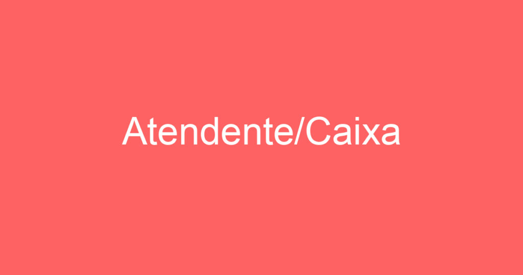 Atendente/Caixa 1