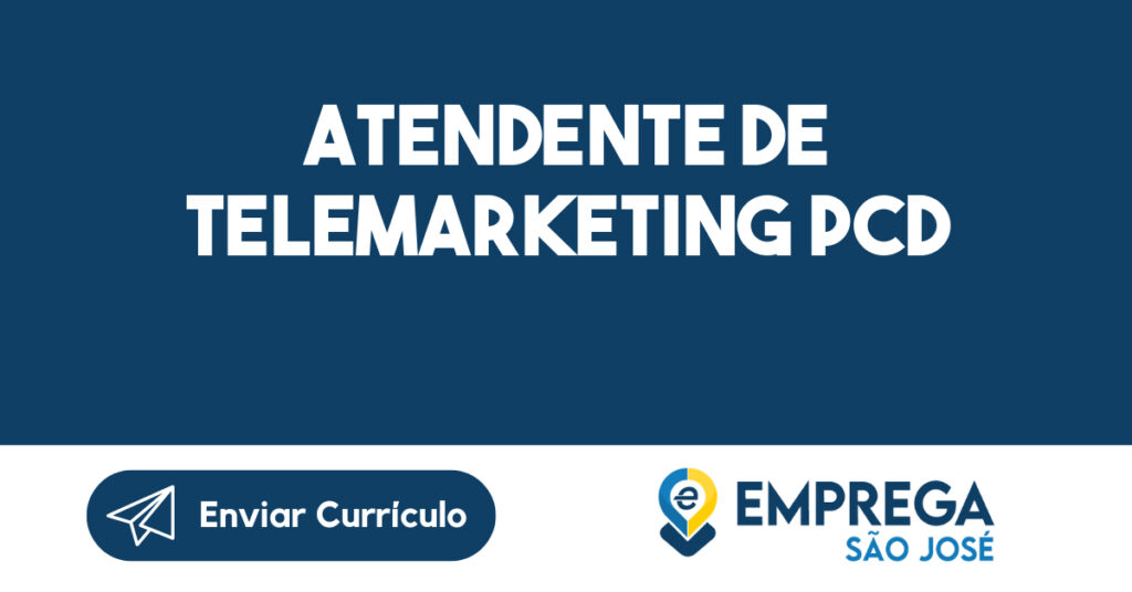 ATENDENTE DE TELEMARKETING PCD-Jacarei - SP 1