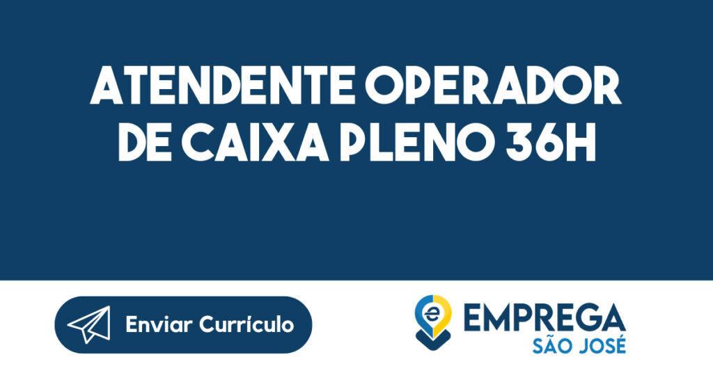 Atendente Operador de Caixa Pleno 36h-São José dos Campos - SP 1