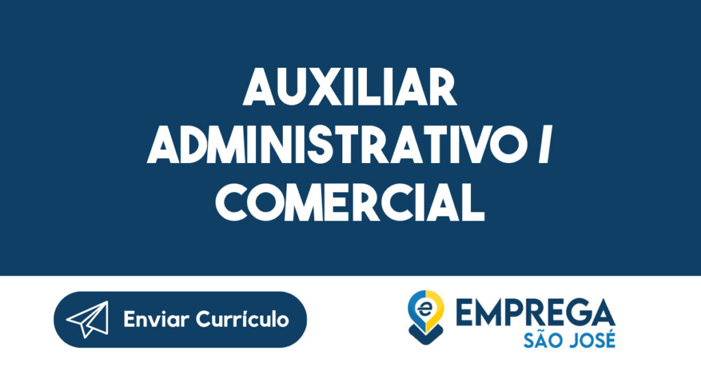 Auxiliar Administrativo / Comercial-São José dos Campos - SP 1