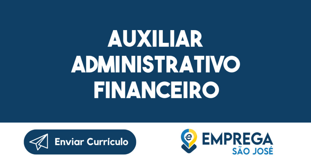 AUXILIAR ADMINISTRATIVO FINANCEIRO-São José dos Campos - SP 1