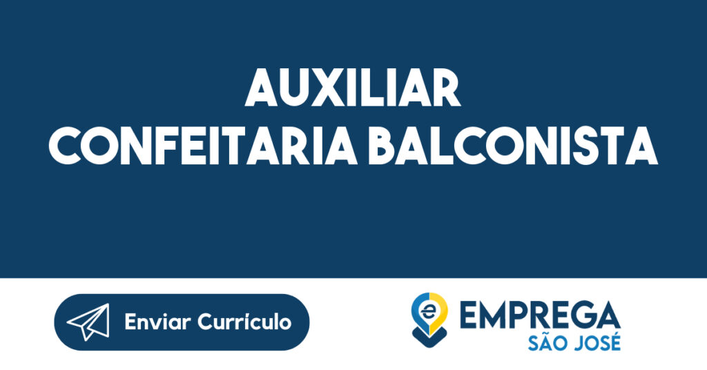 Auxiliar confeitaria Balconista-São José dos Campos - SP 1