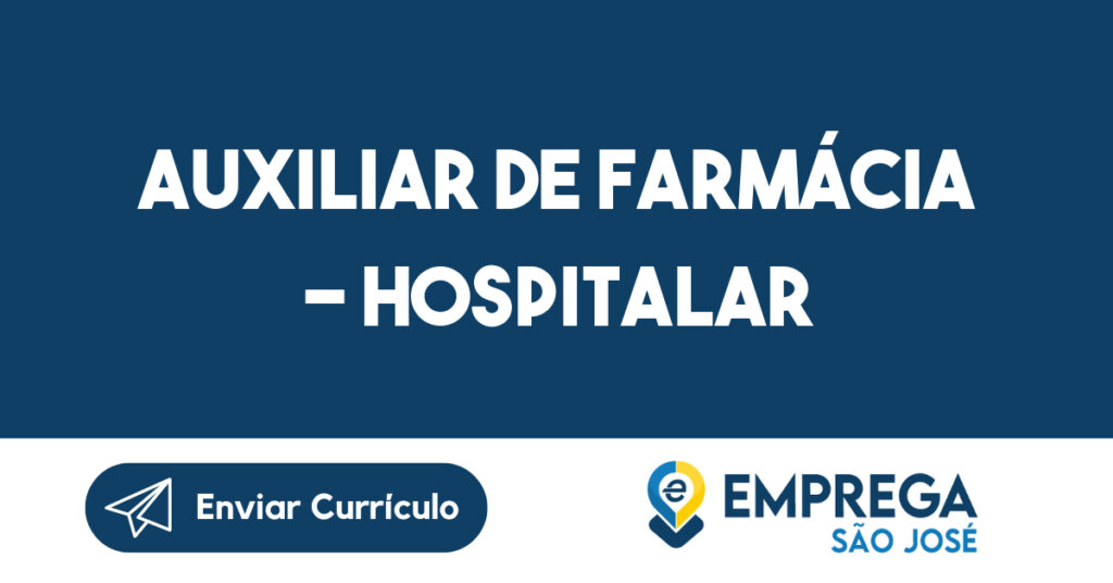 Auxiliar de Farmácia - Hospitalar-São José dos Campos - SP 1