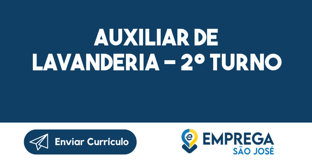 Auxiliar de Lavanderia - 2º turno-São José dos Campos - SP 1