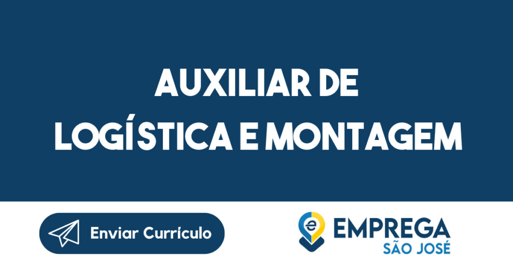 Auxiliar de logística e montagem-Jacarei - SP 1