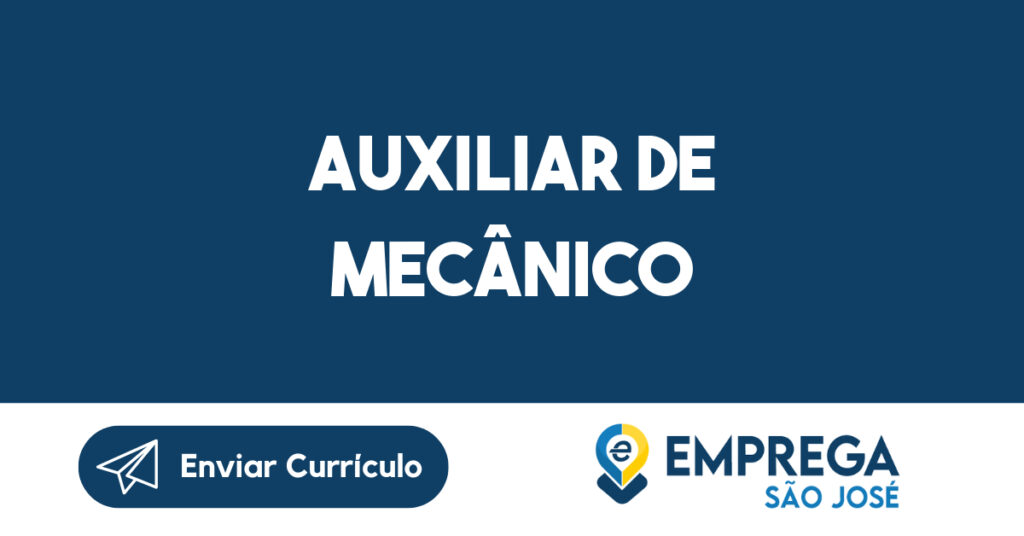 Auxiliar de Mecânico-São José dos Campos - SP 1